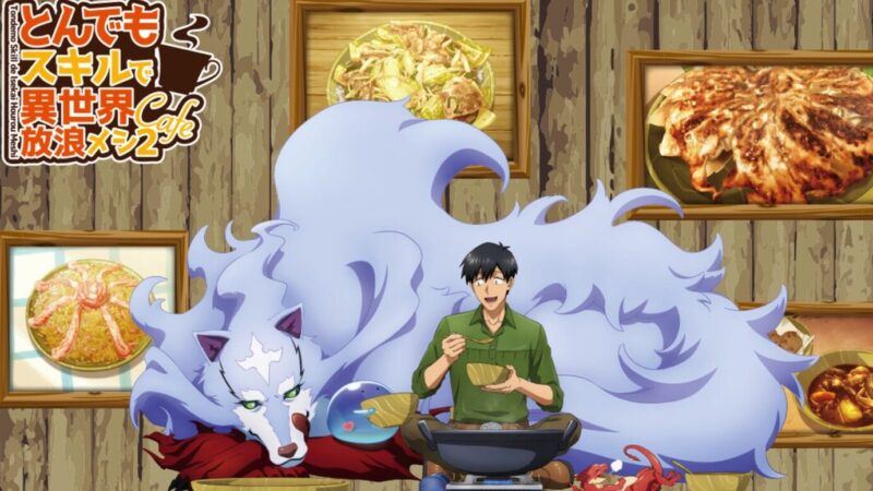 『とんでもスキルで異世界放浪メシ』徹底ガイド――原作・漫画・アニメ第2期まで一気に把握（作品の魅力と最新情報まとめ） 